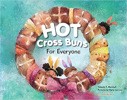 Hot Cross Buns for Everyone (Yolanda T. Marshall) 